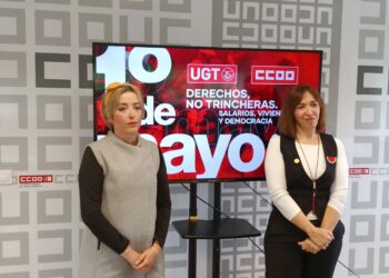 UGT y CCOO de Ciudad Real llaman a la movilización este 1º de Mayo para exigir derechos, salarios, vivienda y democracia