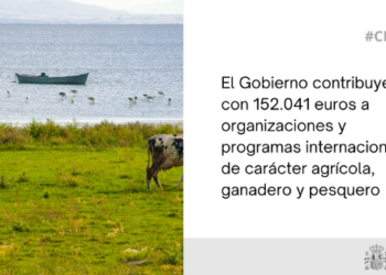 El Gobierno contribuye con 152.041 euros a organizaciones y programas internacionales de carácter agrícola, ganadero y pesquero