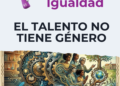 El talento no tiene género