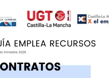 UGT Castilla-La Mancha lanza una nueva edición de su guía “Emplea Recursos”, con información sobre tipos de contratos y ayudas a la contratación